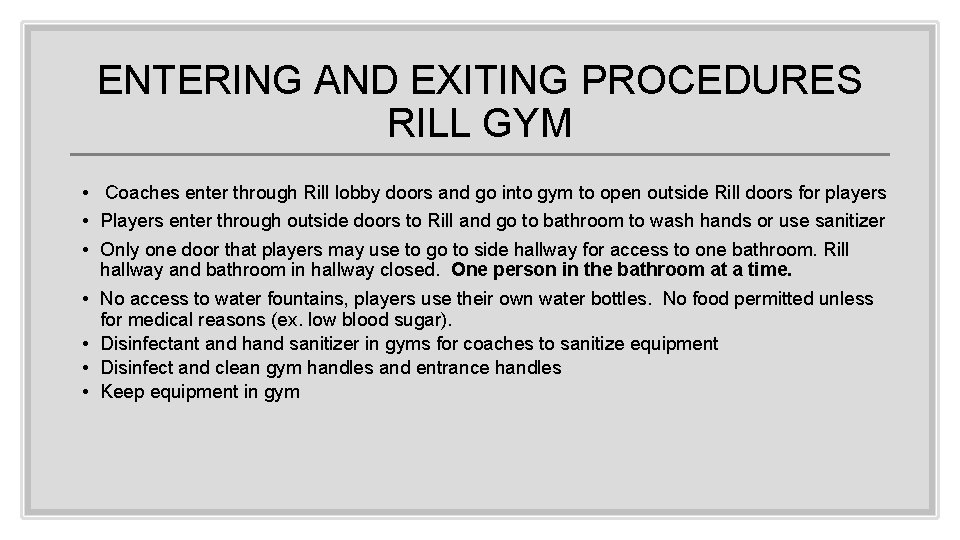 ENTERING AND EXITING PROCEDURES RILL GYM • Coaches enter through Rill lobby doors and