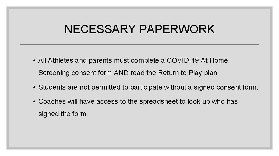 NECESSARY PAPERWORK • All Athletes and parents must complete a COVID-19 At Home Screening