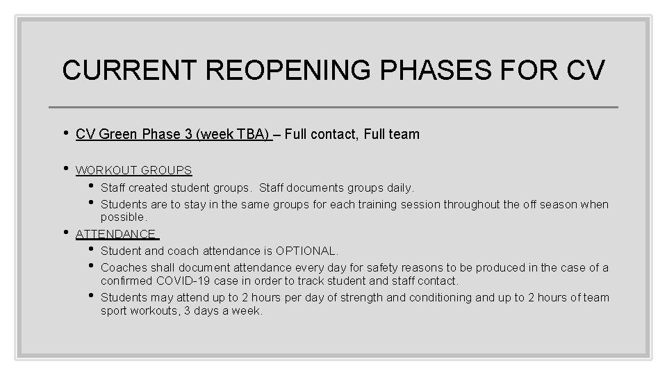 CURRENT REOPENING PHASES FOR CV • CV Green Phase 3 (week TBA) – Full