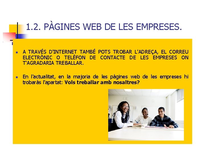 1. 2. PÀGINES WEB DE LES EMPRESES. A TRAVÉS D'INTERNET TAMBÉ POTS TROBAR L'ADREÇA,