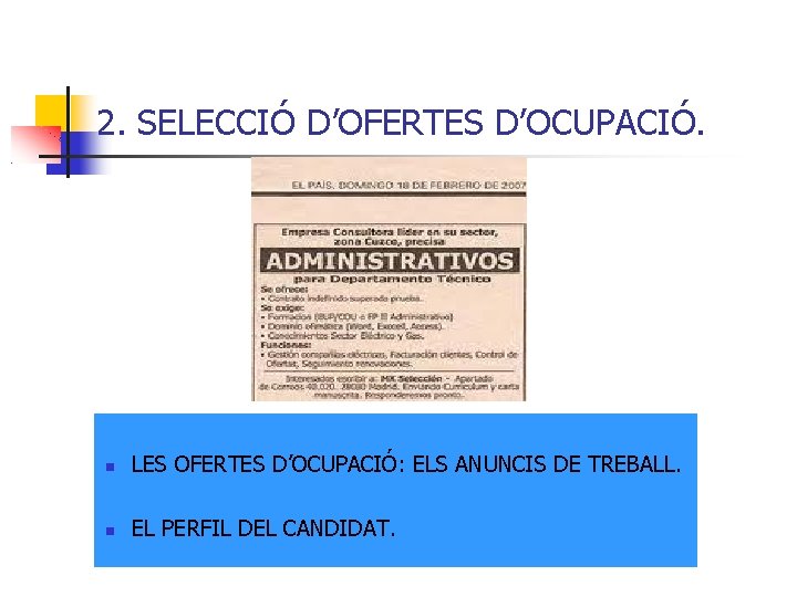 2. SELECCIÓ D’OFERTES D’OCUPACIÓ. LES OFERTES D’OCUPACIÓ: ELS ANUNCIS DE TREBALL. EL PERFIL DEL