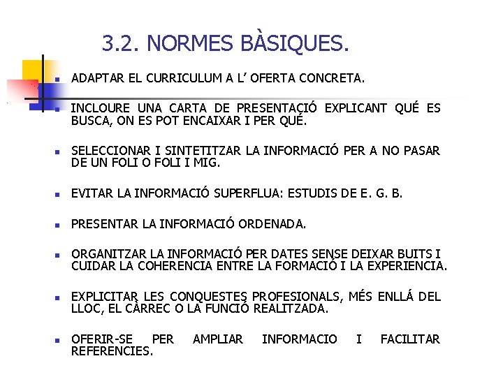 3. 2. NORMES BÀSIQUES. ADAPTAR EL CURRICULUM A L’ OFERTA CONCRETA. INCLOURE UNA CARTA