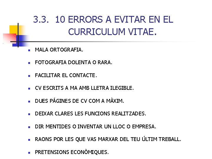 3. 3. 10 ERRORS A EVITAR EN EL CURRICULUM VITAE. MALA ORTOGRAFIA. FOTOGRAFIA DOLENTA