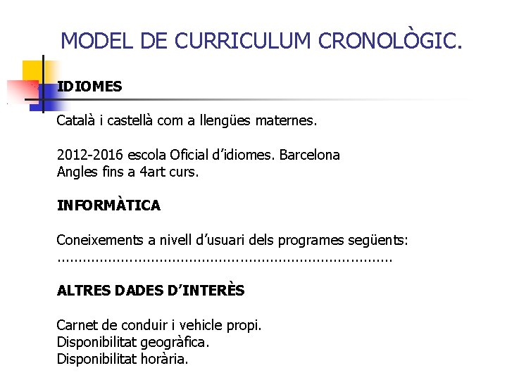 MODEL DE CURRICULUM CRONOLÒGIC. IDIOMES Català i castellà com a llengües maternes. 2012 -2016