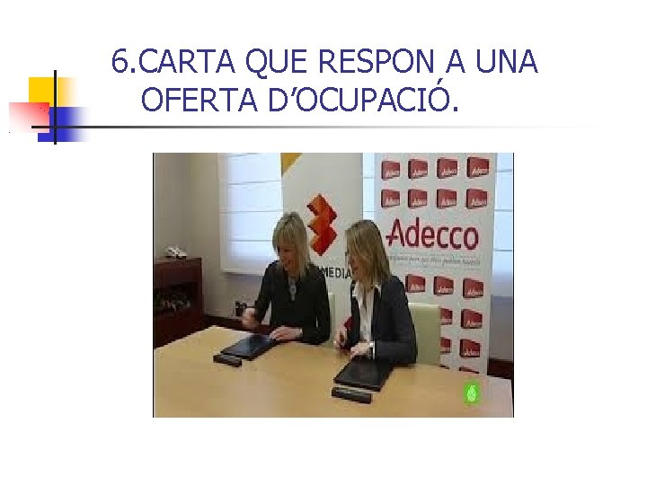 6. CARTA QUE RESPON A UNA OFERTA D’OCUPACIÓ. 