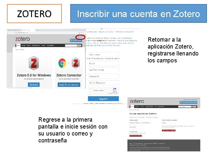 ZOTERO Inscribir una cuenta en Zotero Retornar a la aplicación Zotero, registrarse llenando los