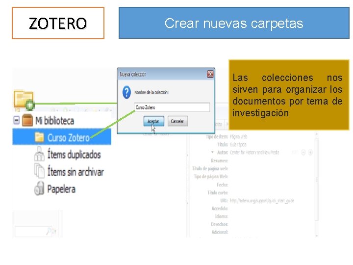 ZOTERO Crear nuevas carpetas Las colecciones nos sirven para organizar los documentos por tema