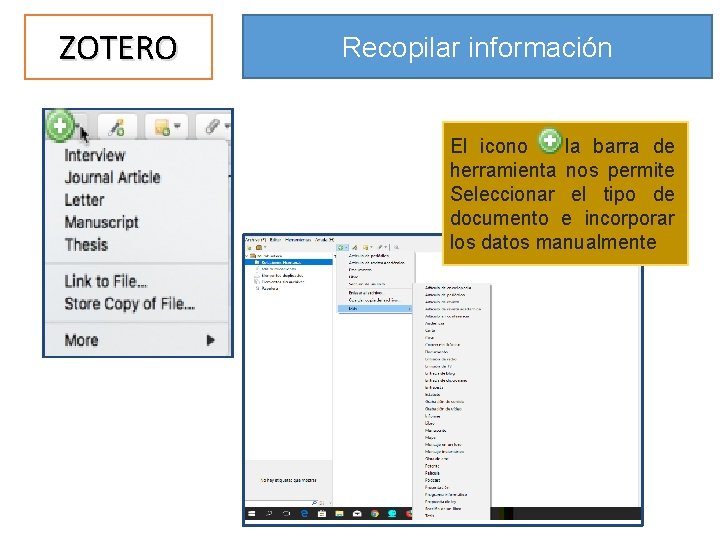 ZOTERO Recopilar información El icono la barra de herramienta nos permite Seleccionar el tipo