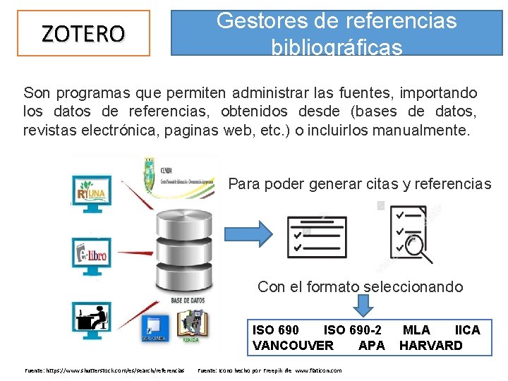 ZOTERO Gestores de referencias bibliográficas Son programas que permiten administrar las fuentes, importando los