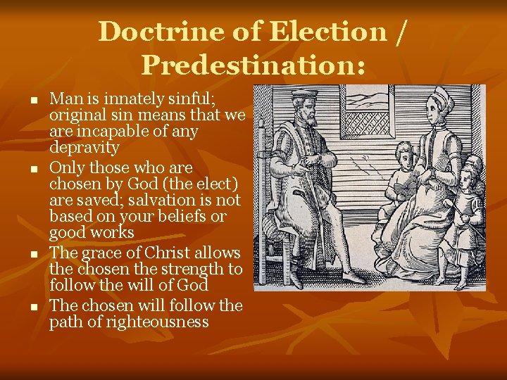 Doctrine of Election / Predestination: n n Man is innately sinful; original sin means