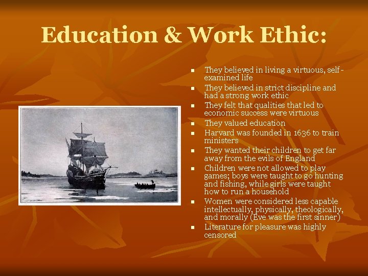 Education & Work Ethic: n n n n n They believed in living a