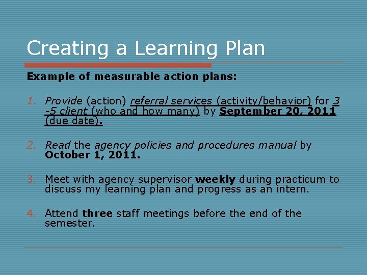 Creating a Learning Plan Example of measurable action plans: 1. Provide (action) referral services