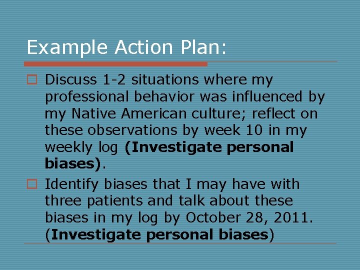 Example Action Plan: o Discuss 1 -2 situations where my professional behavior was influenced