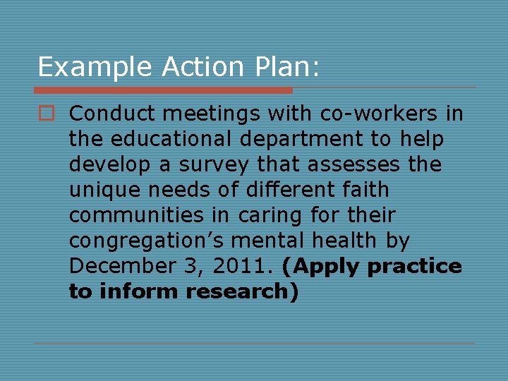Example Action Plan: o Conduct meetings with co-workers in the educational department to help