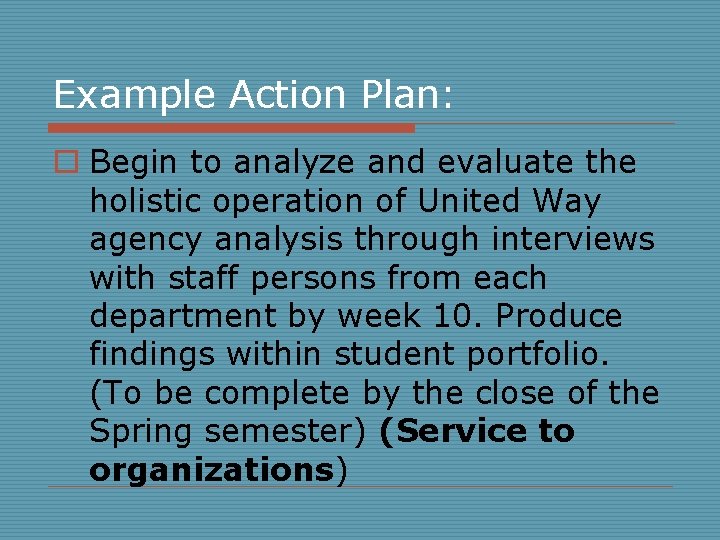 Example Action Plan: o Begin to analyze and evaluate the holistic operation of United