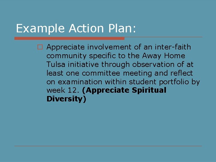 Example Action Plan: o Appreciate involvement of an inter-faith community specific to the Away