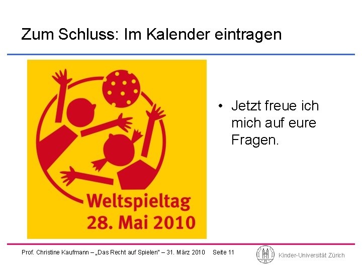 Zum Schluss: Im Kalender eintragen • Jetzt freue ich mich auf eure Fragen. Prof.