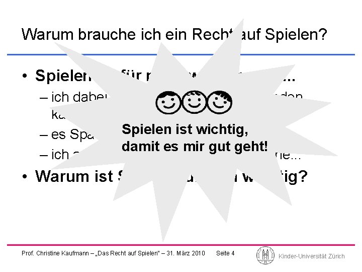 Warum brauche ich ein Recht auf Spielen? • Spielen ist für mich wichtig, weil.