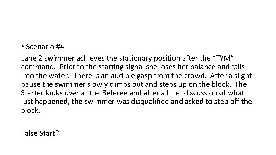  • Scenario #4 Lane 2 swimmer achieves the stationary position after the “TYM”