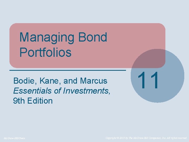 Managing Bond Portfolios Bodie, Kane, and Marcus Essentials of Investments, 9 th Edition Mc.