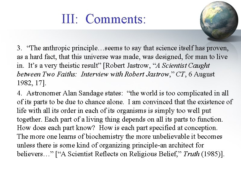 III: Comments: 3. “The anthropic principle…seems to say that science itself has proven, as