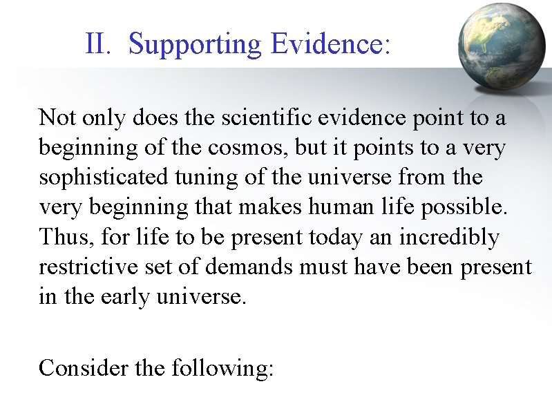 II. Supporting Evidence: Not only does the scientific evidence point to a beginning of