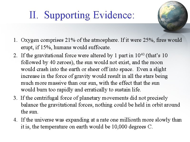 II. Supporting Evidence: 1. Oxygen comprises 21% of the atmosphere. If it were 25%,