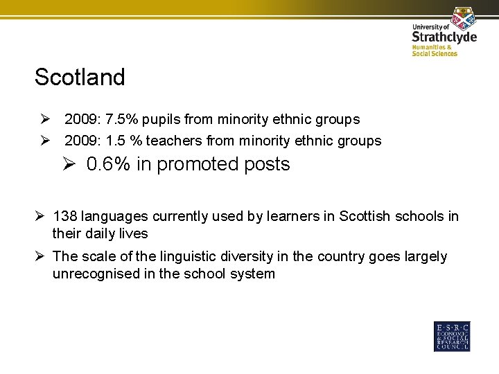 Scotland Ø 2009: 7. 5% pupils from minority ethnic groups Ø 2009: 1. 5 Scotland Ø 2009: 7. 5% pupils from minority ethnic groups Ø 2009: 1. 5