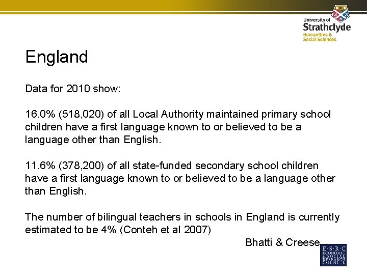 England Data for 2010 show: 16. 0% (518, 020) of all Local Authority maintained