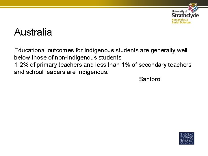 Australia Educational outcomes for Indigenous students are generally well below those of non-Indigenous students