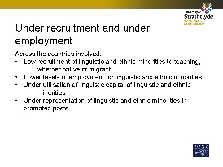 Under recruitment and under employment Across the countries involved: • Low recruitment of linguistic