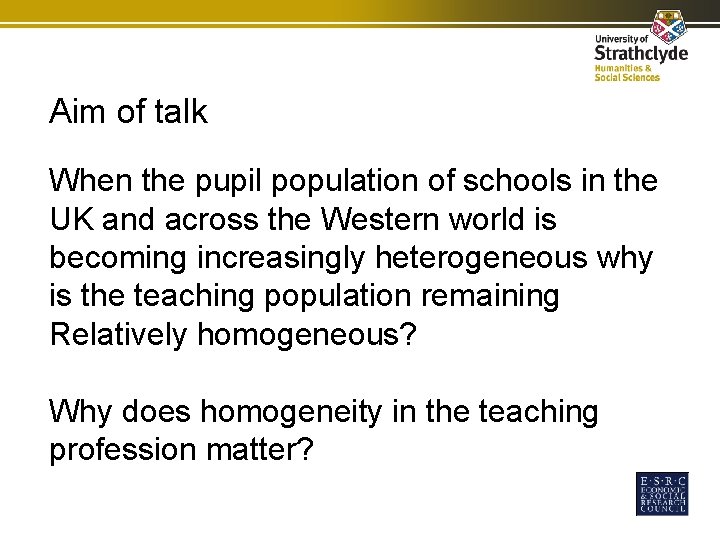 Aim of talk When the pupil population of schools in the UK and across