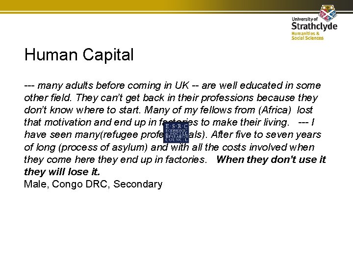 Human Capital --- many adults before coming in UK -- are well educated in Human Capital --- many adults before coming in UK -- are well educated in