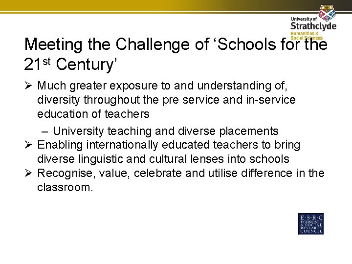 Meeting the Challenge of ‘Schools for the 21 st Century’ Ø Much greater exposure