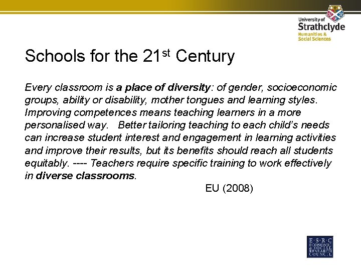 Schools for the 21 st Century Every classroom is a place of diversity: of