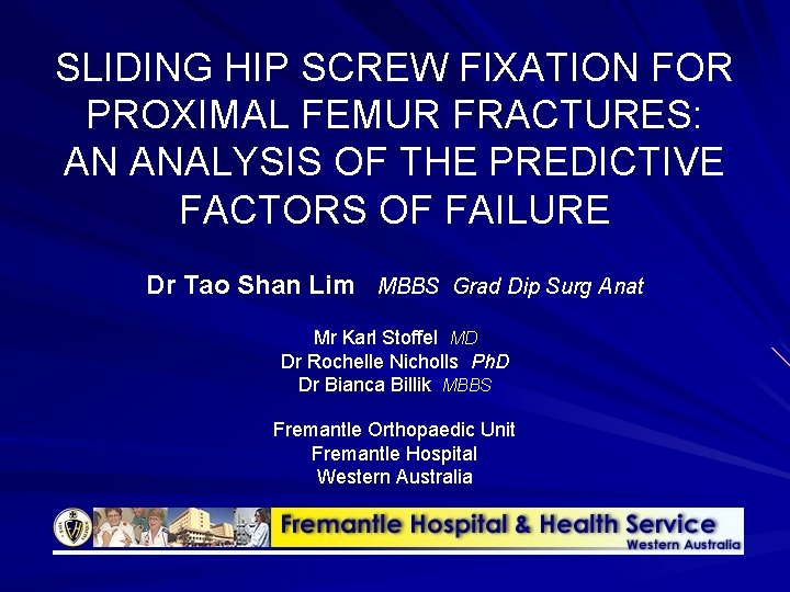 SLIDING HIP SCREW FIXATION FOR PROXIMAL FEMUR FRACTURES: AN ANALYSIS OF THE PREDICTIVE FACTORS