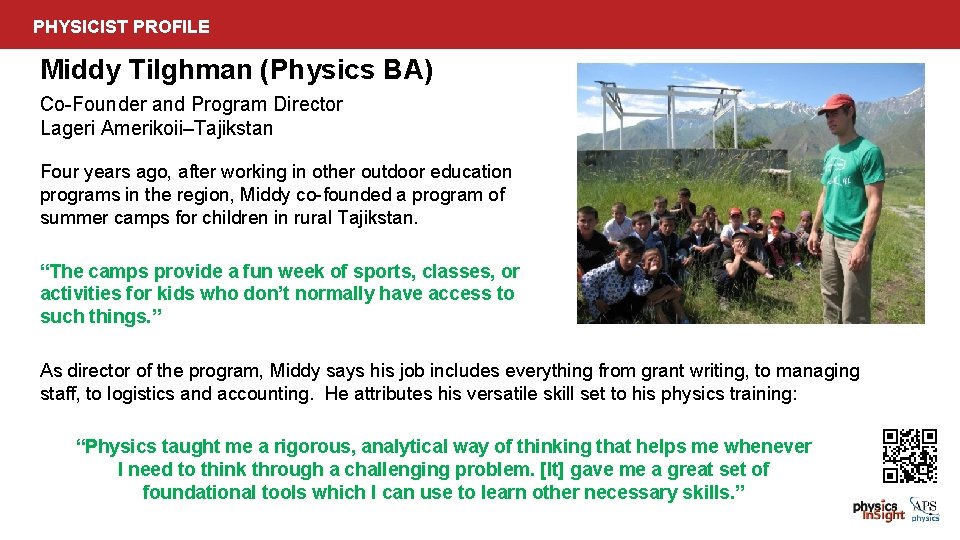 PHYSICIST PROFILE Middy Tilghman (Physics BA) Co-Founder and Program Director Lageri Amerikoii–Tajikstan Four years