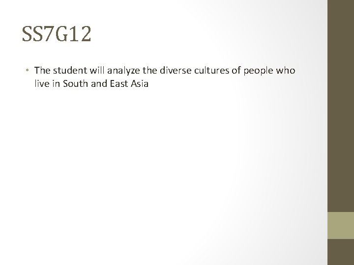 SS 7 G 12 • The student will analyze the diverse cultures of people