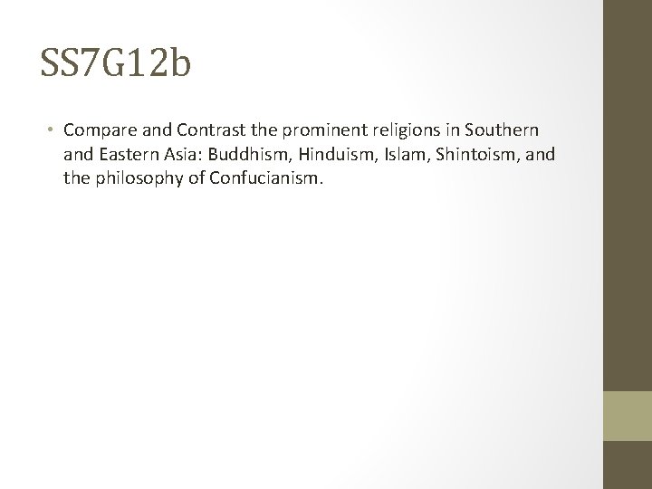 SS 7 G 12 b • Compare and Contrast the prominent religions in Southern