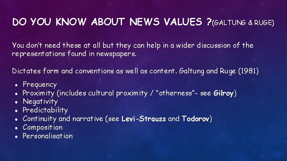 DO YOU KNOW ABOUT NEWS VALUES ? (GALTUNG & RUGE) You don’t need these