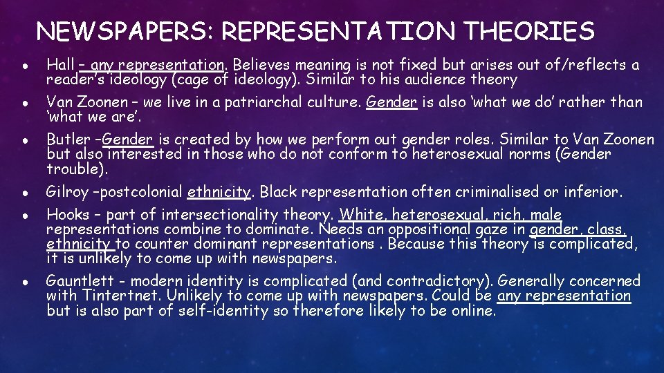 NEWSPAPERS: REPRESENTATION THEORIES ● Hall – any representation. Believes meaning is not fixed but