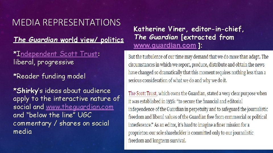 MEDIA REPRESENTATIONS The Guardian world view/ politics *Independent Scott Trust: liberal, progressive *Reader funding
