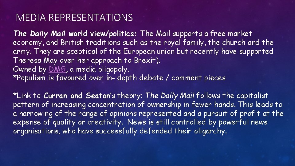 MEDIA REPRESENTATIONS The Daily Mail world view/politics: The Mail supports a free market economy,