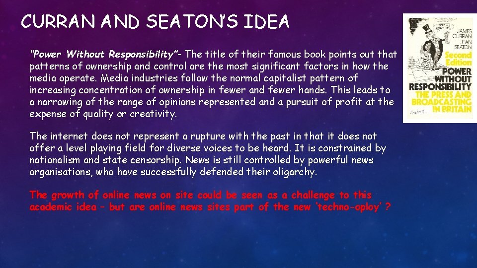 CURRAN AND SEATON’S IDEA “Power Without Responsibility”- The title of their famous book points