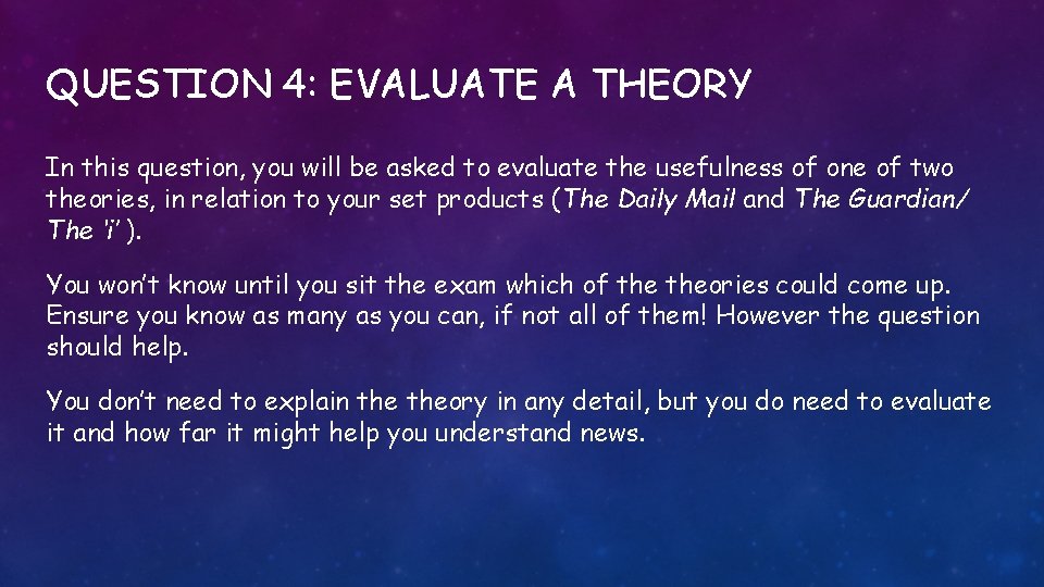 QUESTION 4: EVALUATE A THEORY In this question, you will be asked to evaluate