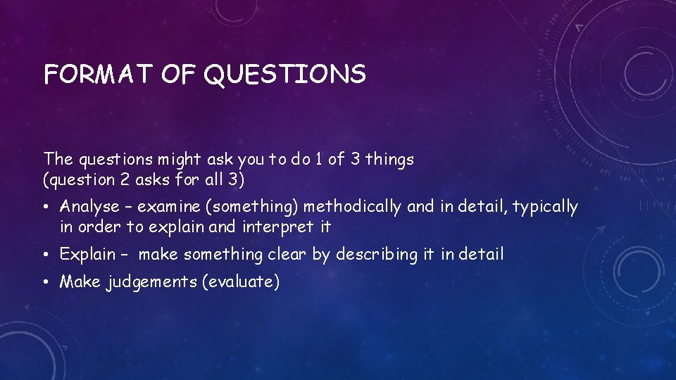 FORMAT OF QUESTIONS The questions might ask you to do 1 of 3 things