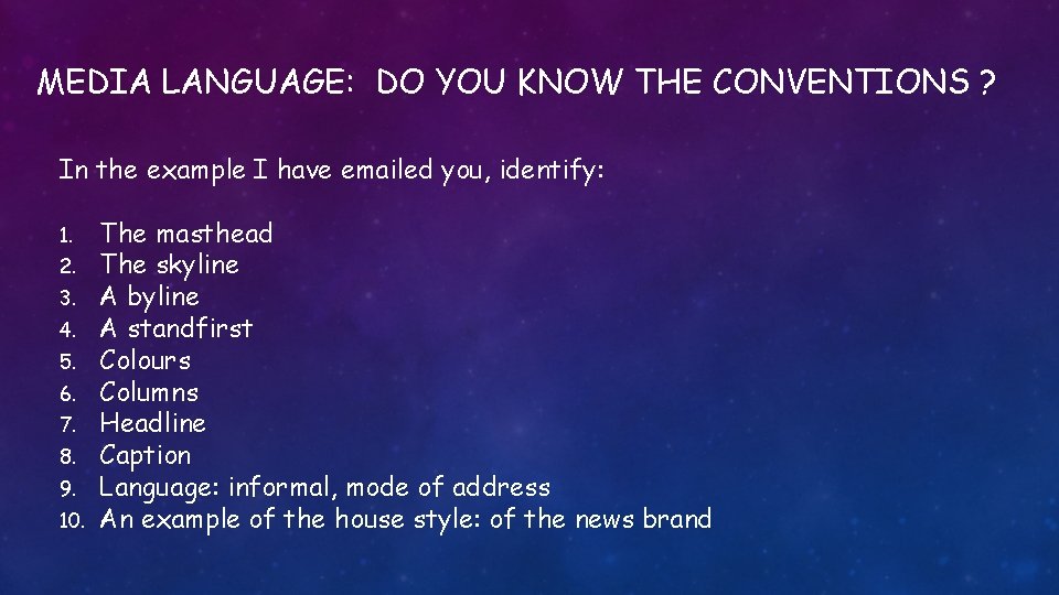 MEDIA LANGUAGE: DO YOU KNOW THE CONVENTIONS ? In the example I have emailed