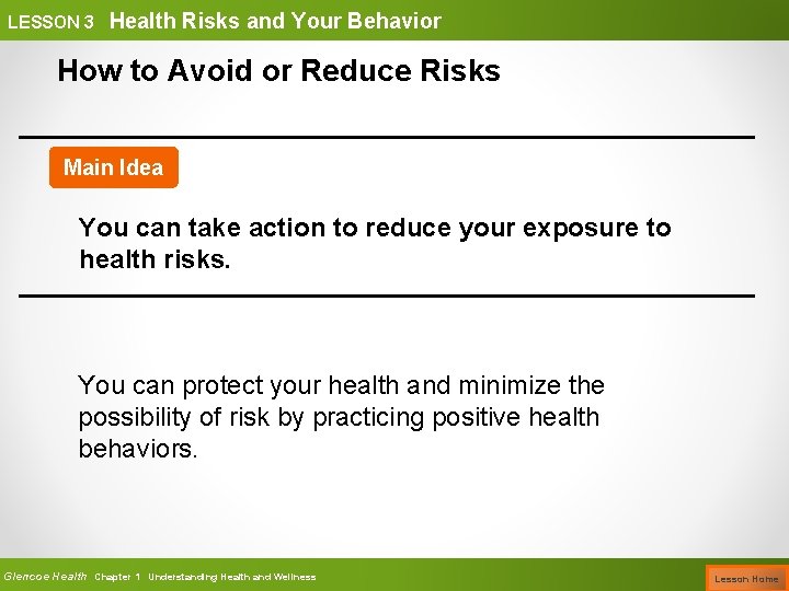 LESSON 3 Health Risks and Your Behavior How to Avoid or Reduce Risks Main