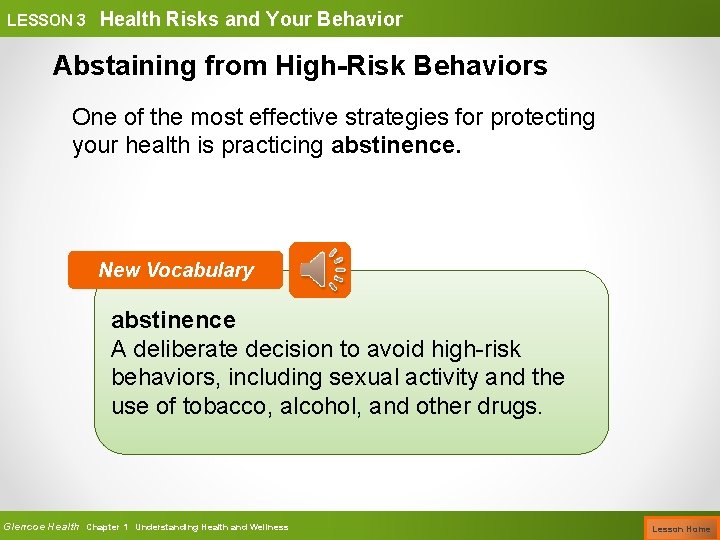 LESSON 3 Health Risks and Your Behavior Abstaining from High-Risk Behaviors One of the