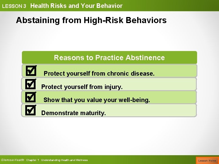 LESSON 3 Health Risks and Your Behavior Abstaining from High-Risk Behaviors Reasons to Practice